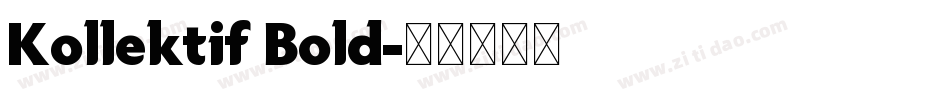 Kollektif Bold字体转换